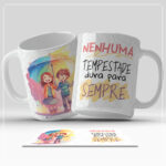 Arte Digital para Caneca - Nenhuma tempestade dura para sempre
