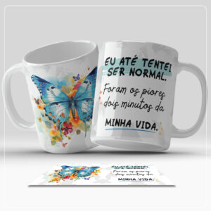 Arte Digital para Caneca - Eu até tentei ser normal