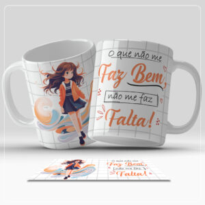 Arte Digital para Caneca - O que não me faz Bem, Não me faz falta!