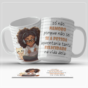 Kit Digital Canecas - Só não namoro porque