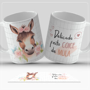 Arte Digital para Caneca - Delicada feito coice