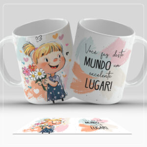 Arte Digital para Caneca - Você faz deste mundo um excelente lugar